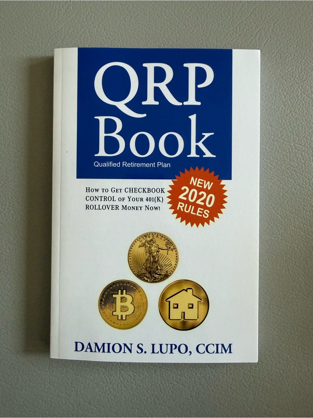 The QRP Book: How to Get Checkbook Control of Your 401k Rollover Money Now |Book